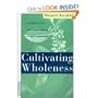 Cultivating Wholeness: A Guide to Care and Counseling in Faith Communities