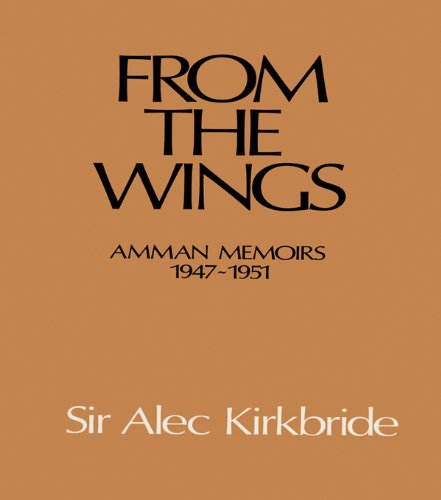 From the Wings: Amman Memoirs 1947-1951