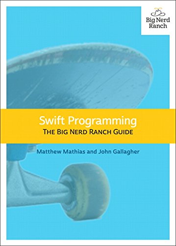 Swift Programming: The Big Nerd Ranch Guide (Big Nerd Ranch Guides)