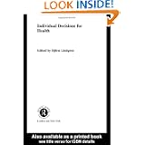 Individual Decisions for Health (Routledge International Studies in Health Economics)'