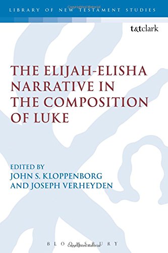 The Elijah-Elisha Narrative in the Composition of Luke (The Library of New Testament Studies)