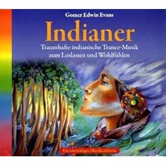 Indianer: Traumhafte indianische Trance-Musik zum Loslassen und Wohlf�hlen