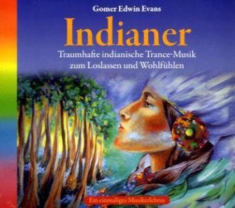 Produkt-Bild: Indianer: Traumhafte indianische Trance-Musik zum Loslassen und Wohlf&uuml;hlen