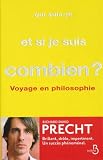 Qui suis-je et, si je suis, combien ? : Voyage en philosophie