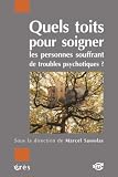 quels toits pour soigner personnes souffrant troubles psychotiques? quels toits pour soigner personnes souffrant troubles psychotiques?