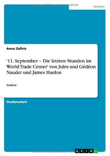 '11. September - Die letzten Stunden im World Trade Center' von Jules und Gédéon Naudet und James Hanlon (German Edition)