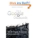 Die Google-�konomie: Wie der Gigant das Internet beherrschen will