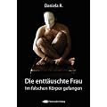 Die entt�uschte Frau, Im falschen K�rper gefangen