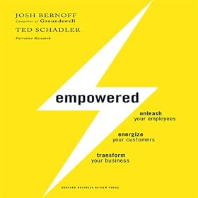 Empowered: Unleash Your Employees, Energize Your Customers, and Transform Your Business (Unabridged)