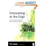 Innovating at the Edge: How Organizations Evolve and Embed Innovation Capability