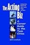 The Acting Biz: A Career Guide to the Twin Cities