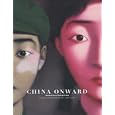 China Onward The Estella Collection: Chinese Contemporary Art, 1966-2006 (Art)