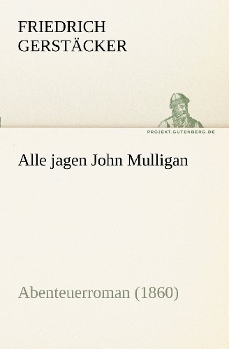 Alle jagen John Mulligan: Abenteuerroman (1860)