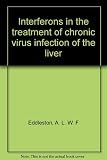 Interferons in the treatment of chronic virus infection of the liver