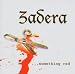Anklicken zum Vergrößeren: Zadera - Something Red (Audio CD)