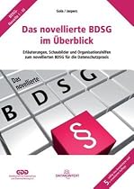 Das novellierte BDSG im Überblick: Erläuterungen, Schaubilder und Organisationshilfen zum novellierten BDSG für die Datenschutzpraxis: Erläuterungen, ... zum BDSG für die Datenschutzpraxis