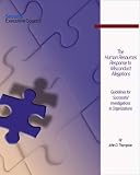  : The Human Resources Response to Misconduct Allegations:  Guidelines for Successful Investigations in Organizations