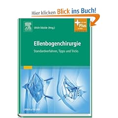 Ellenbogenchirurgie: Atlas zu Standardverfahren, Tipps und Tricks - mit Zugang zum Elsevier-Portal