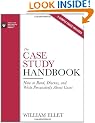 The Case Study Handbook: How to Read, Discuss, and Write Persuasively About Cases