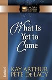 What Is Yet to Come (The New Inductive Study Series)