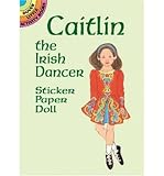 [ Caitlin the Irish Dancer Sticker Paper Doll[ CAITLIN THE IRISH DANCER STICKER PAPER DOLL ] By Steadman, Barbara ( Author )May-03-2000 Paperback
