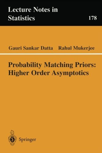 Probability Matching Priors: Higher Order Asymptotics (Lecture Notes in Statistics)