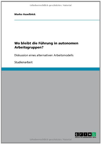 Wo bleibt die F�hrung in autonomen Arbeitsgruppen?