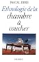 ETHNOLOGIE DE LA CHAMBRE A COUCHER
