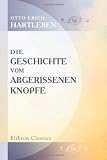 Die Geschichte vom abgerissenen Knopfe