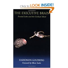 The Executive Brain: Frontal Lobes and the Civilized Mind