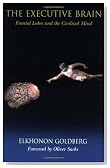 The Executive Brain: Frontal Lobes and the Civilized Mind
