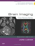 By Laurie A. Loevner MD: Brain Imaging: Case Review Series Second (2nd) Edition