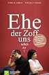 Ehe der Zoff uns scheidet: Was Sie tun k�nnen, bevor Sie was tun m�ssen - 12 Denkanst��e