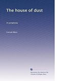 The house of dust: A symphony