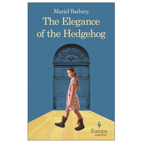 The Elegance of the Hedgehog by Muriel Barbery
