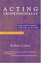 Acting Professionally: Raw Facts About Careers in Acting