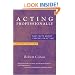 Acting Professionally: Raw Facts About Careers in Acting