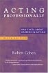 Acting Professionally: Raw Facts About Careers in Acting
