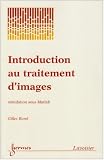 Introduction au traitement d'images simulation sous matlab