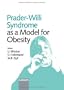 Prader-Willi Syndrome As a Model for Obesity: International Symposium, Zurich, October 18-19, 2002