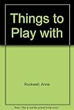 Things to play with
