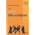 Homer, Ilias und Odyssee: B�cher, die die Welt ver�nderten