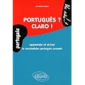 Portugues ? Claro ! Apprendre & R�viser le Vocabulaire Portugais Courant Niveau 1
