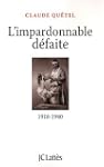 L'impardonnable d�faite : 1918-1940