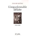 L'impardonnable d�faite : 1918-1940