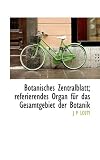 Botanisches Zentralblatt; Referierendes Organ Fr Das Gesamtgebiet Der Botanik - J. P. Losty