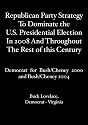 Republican Party Strategy To Dominate the U.S. Presidential Election In 2008 And Throughout The Rest of this Century: Democrat for Bush/Cheney 2000 and Bush/Cheney 2004