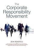 The Corporate Responsibility Movement: Five Years of Global Corporate Responsibility Analysis from Lifeworth, 2001-2005