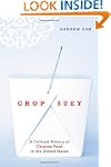 Chop Suey: A Cultural History of Chin...