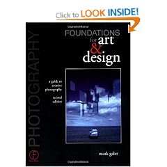 Photography: Foundations for Art and Design - A Guide to Creative Photography